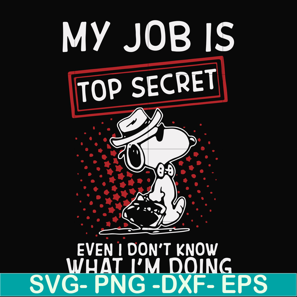 FN000866-My job is top secret even I don't know what I'm doing svg, png, dxf, eps file FN000866.jpg