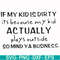 FN000902-If my kid is dirty its because my kid actually plays outside so mind ya business svg, png, dxf, eps file FN000902.jpg