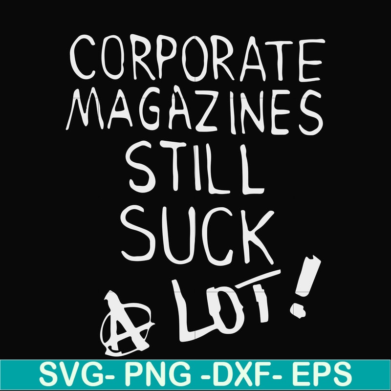 FN000922-Corporate magazines still suck a lot svg, png, dxf, eps file FN000922.jpg