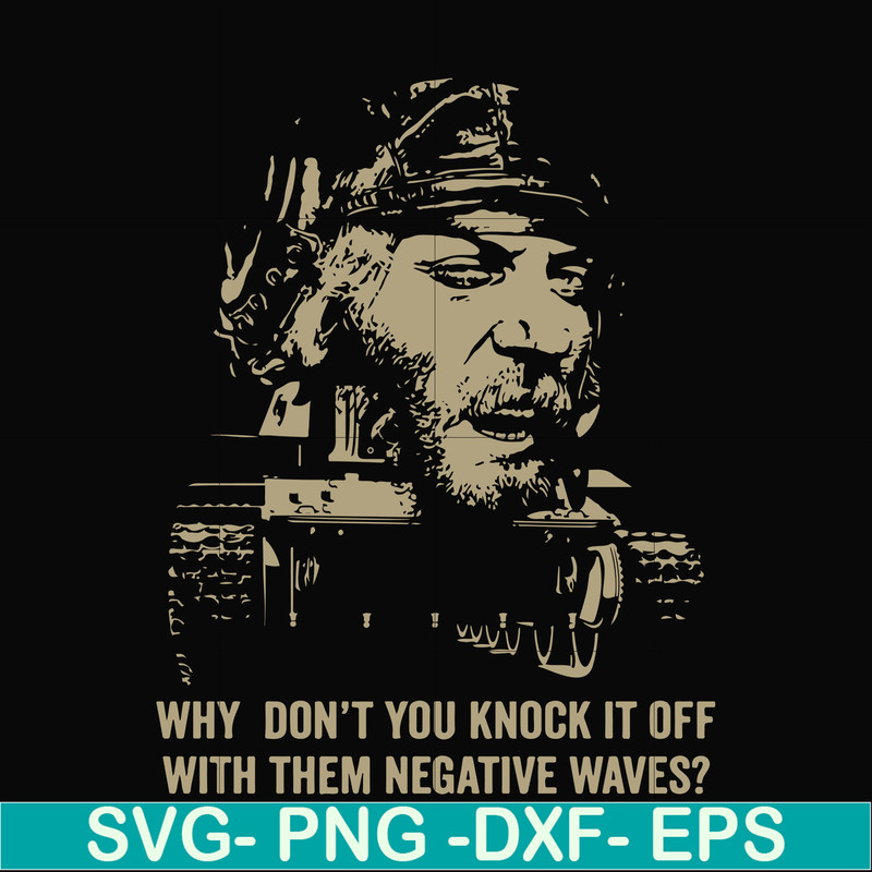 FN000934-Why don't you knock it off with them negative waves svg, png, dxf, eps file FN000934.jpg
