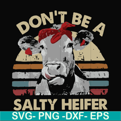 don't be a salty heifer svg, png, dxf, eps file fn00098