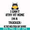 FN000981-I can't stay at home I'm a trucker we fight when others can't anymore svg, png, dxf, eps file FN000981.jpg