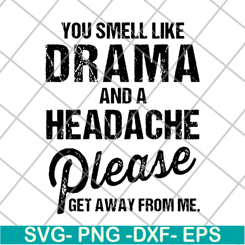 FN11062116-Yoy smell like drama svg, png, dxf, eps digital file FN11062116.jpg