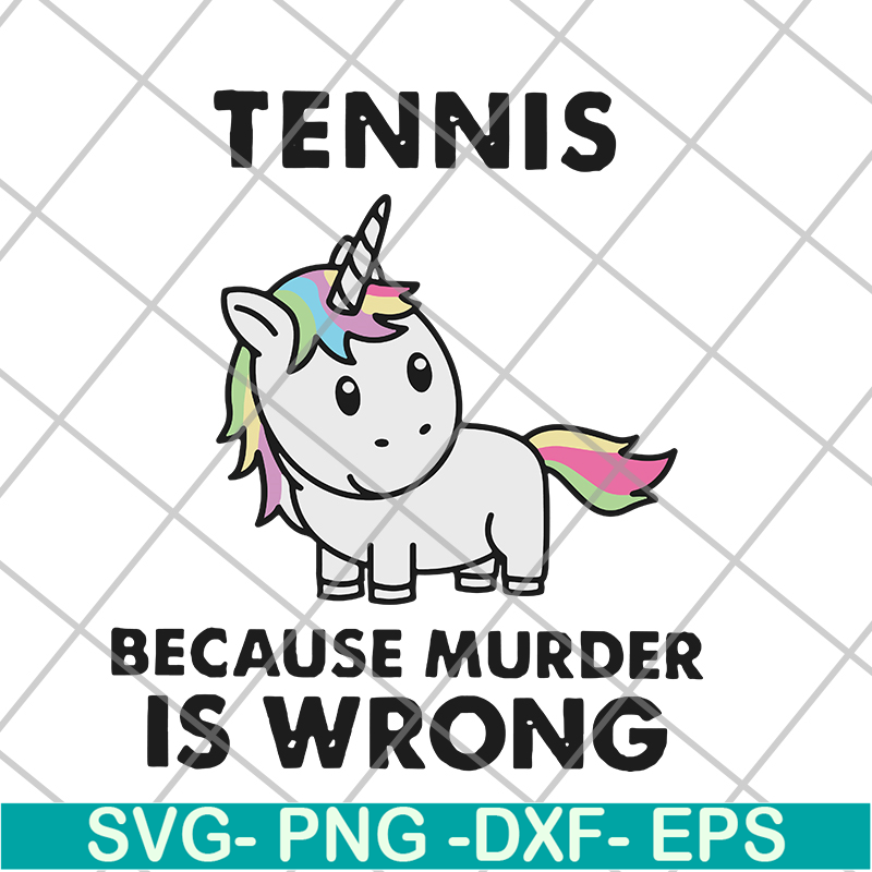 FN11062118-Tennis because murder svg, png, dxf, eps digital file FN11062118.jpg
