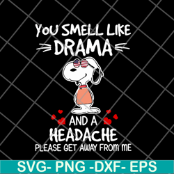 snoopy you smell like drama svg, png, dxf, eps digital file fn11062128