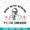 FN14062111-Mike DeWine Wine With Dewine It’s 2 O’clock Somewhere svg, png, dxf, eps digital file FN14062111.jpg