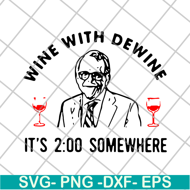 FN14062111-Mike DeWine Wine With Dewine It’s 2 O’clock Somewhere svg, png, dxf, eps digital file FN14062111.jpg