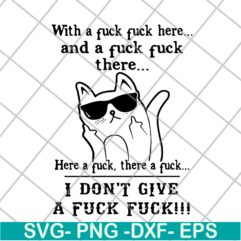 FN14062118- With A Fuck Here And A Fuck svg, png, dxf, eps digital file FN14062118.jpg