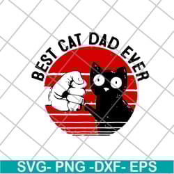 best cat dad ever svg, eps, png, dxf digital file ftd01062116