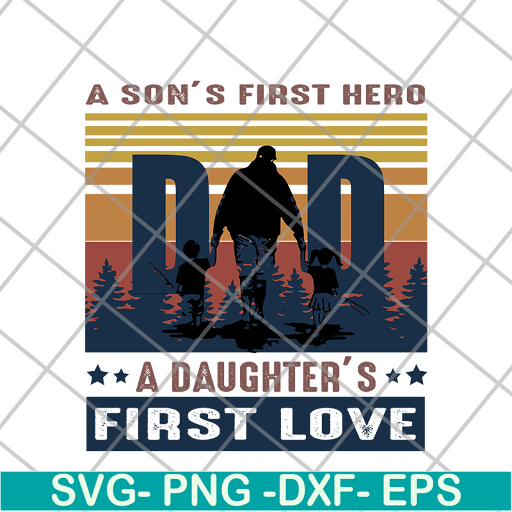FTD02062101-A Son’s First Hero Dad A Daughter’s First Lovesvg, png, dxf, eps digital file FTD02062101.jpg