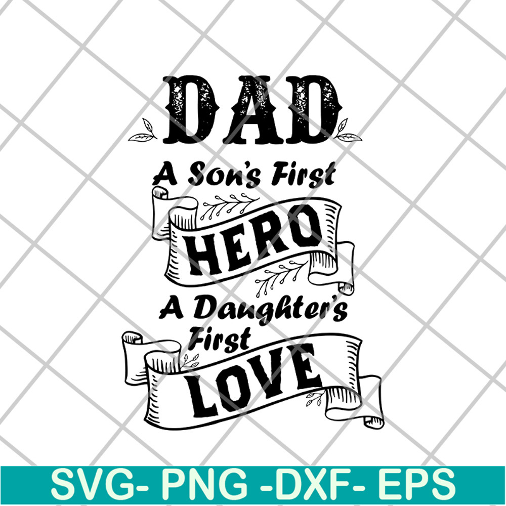 FTD02062103-Dad a son's first hero a daughter's first love svg, png, dxf, eps digital file FTD02062103.jpg