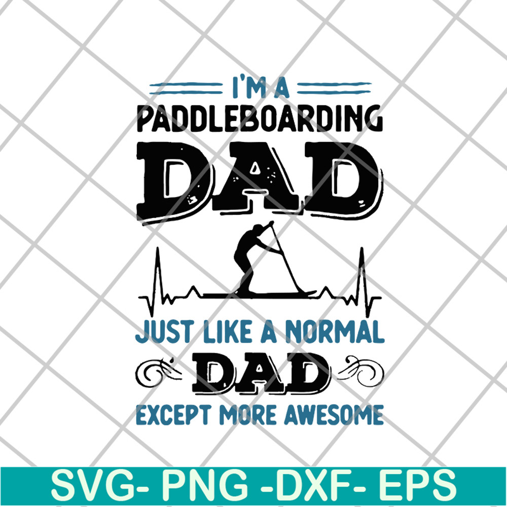 FTD02062118-Mens awesome paddleboarding dad paddle boarding svg, png, dxf, eps digital file FTD02062118.jpg