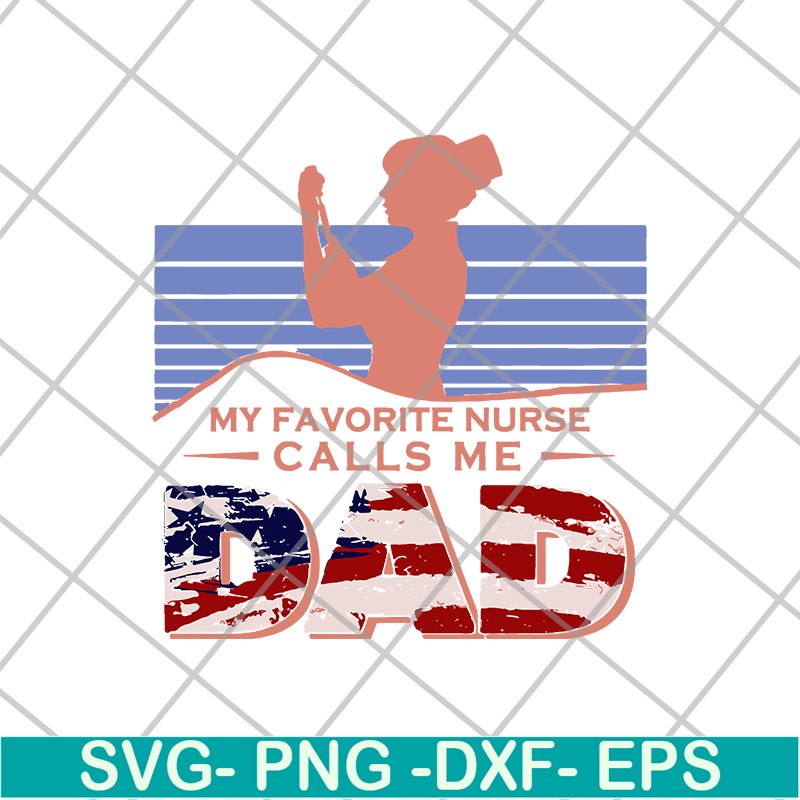 FTD02062121-Funny American Flag Girl My Favorite Nurse Calls Me Dad svg, png, dxf, eps digital file FTD02062121.jpg