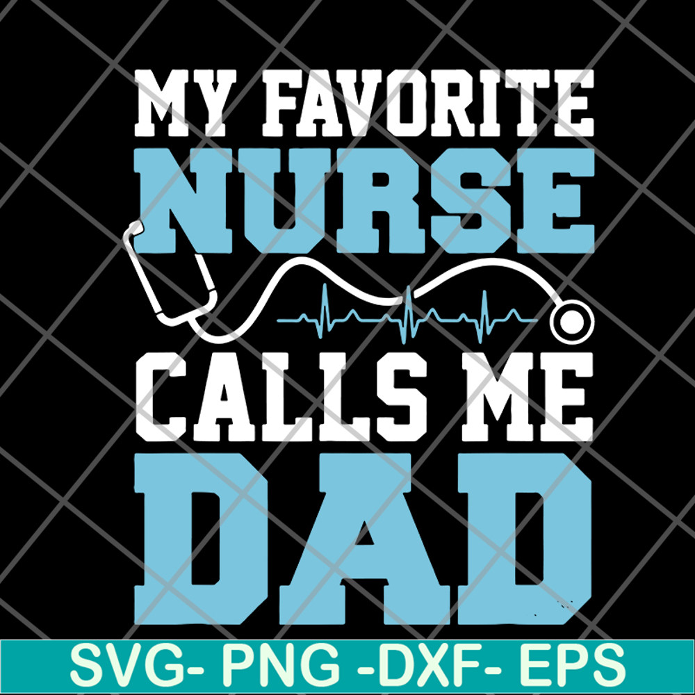 FTD02062122-My favorite nurse calls me svg, png, dxf, eps digital file FTD02062122.jpg