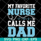 FTD02062122-My favorite nurse calls me svg, png, dxf, eps digital file FTD02062122.jpg