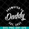 FTD04052111-Promoted to daddy est 2021 svg, Fathers day svg, png, dxf, eps digital file FTD04052111.jpg