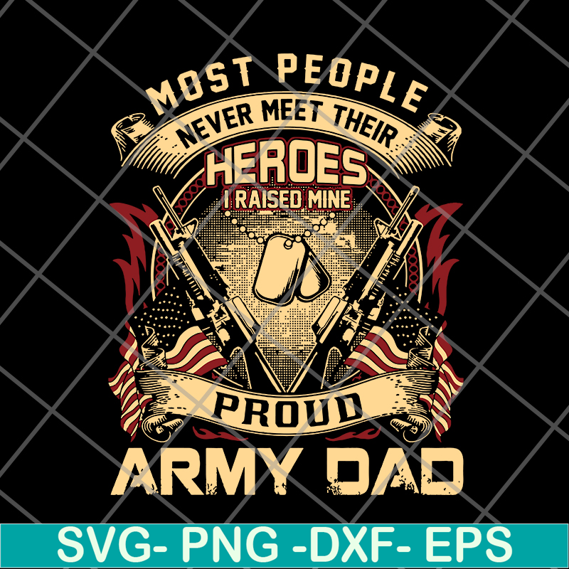 FTD04062113-Most People Never Meet Their Heroes svg, png, dxf, eps digital file FTD04062113.jpg