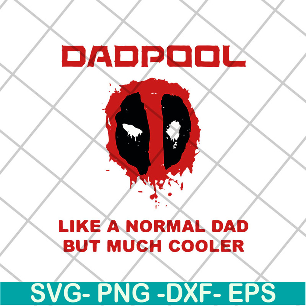 FTD05052108-Dadpool like a normal dad but much cooler svg, Fathers day svg, png, dxf, eps digital file FTD05052108.jpg