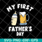 FTD05062112-My First Fathers Day svg, png, dxf, eps digital file FTD05062112.jpg