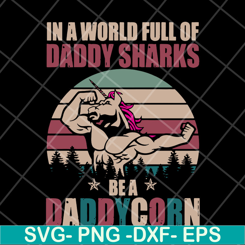 FTD06052129-in a world full of daddy svg, png, dxf, eps digital file FTD06052129.jpg