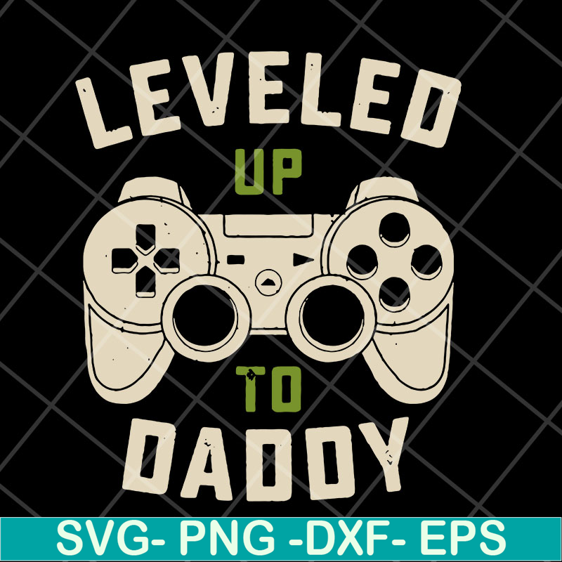 FTD07052119-leveled to up daddy svg, png, dxf, eps digital file FTD07052119.jpg