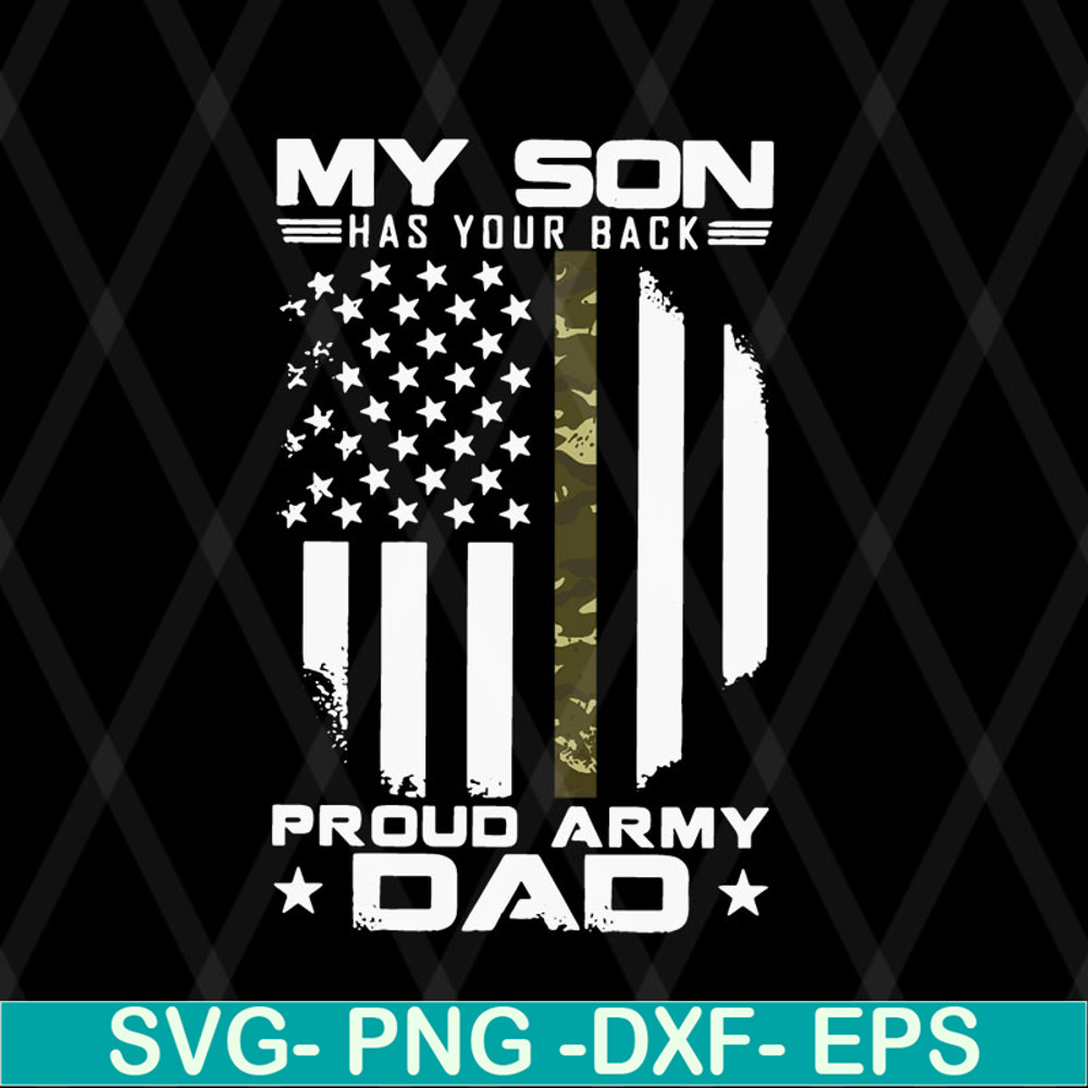 FTD08062118-My Son Has Your Back Proud Army Dad American Flag svg, png, dxf, eps digital file FTD08062118.jpg