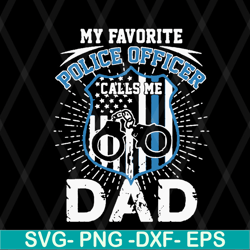 my favorite police officer calls me dad fathers day 2021 svg, png, dxf, eps digital file ftd08062121