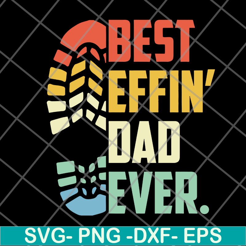 FTD09062103-Best Effin’s Dad Ever Happy Father’s Day 2021 svg, png, dxf, eps digital file FTD09062103.jpg