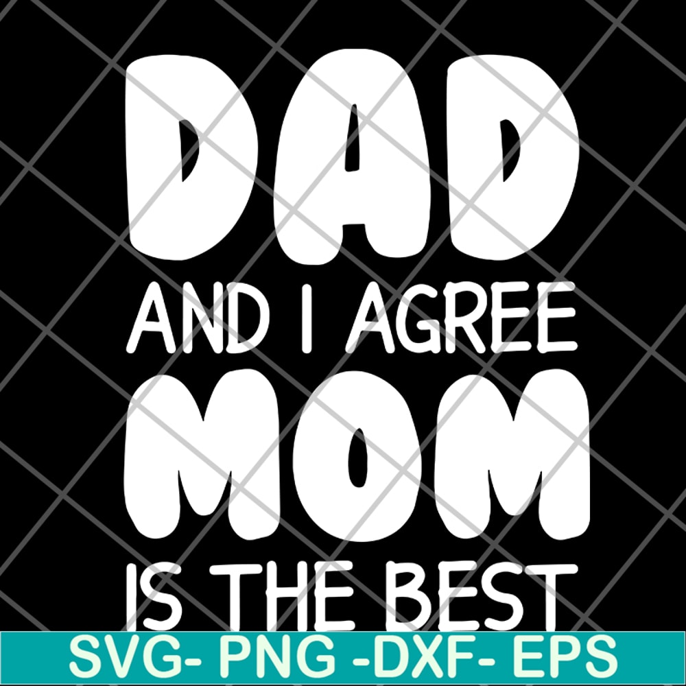 FTD09062104-Dad And I Agree Mom Is The Best – Happy Father’s Day 2021 svg, png, dxf, eps digital file FTD09062104.jpg
