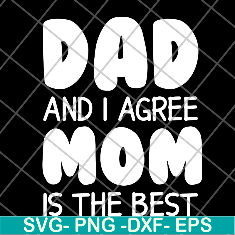 FTD09062104-Dad And I Agree Mom Is The Best – Happy Father’s Day 2021 svg, png, dxf, eps digital file FTD09062104.jpg