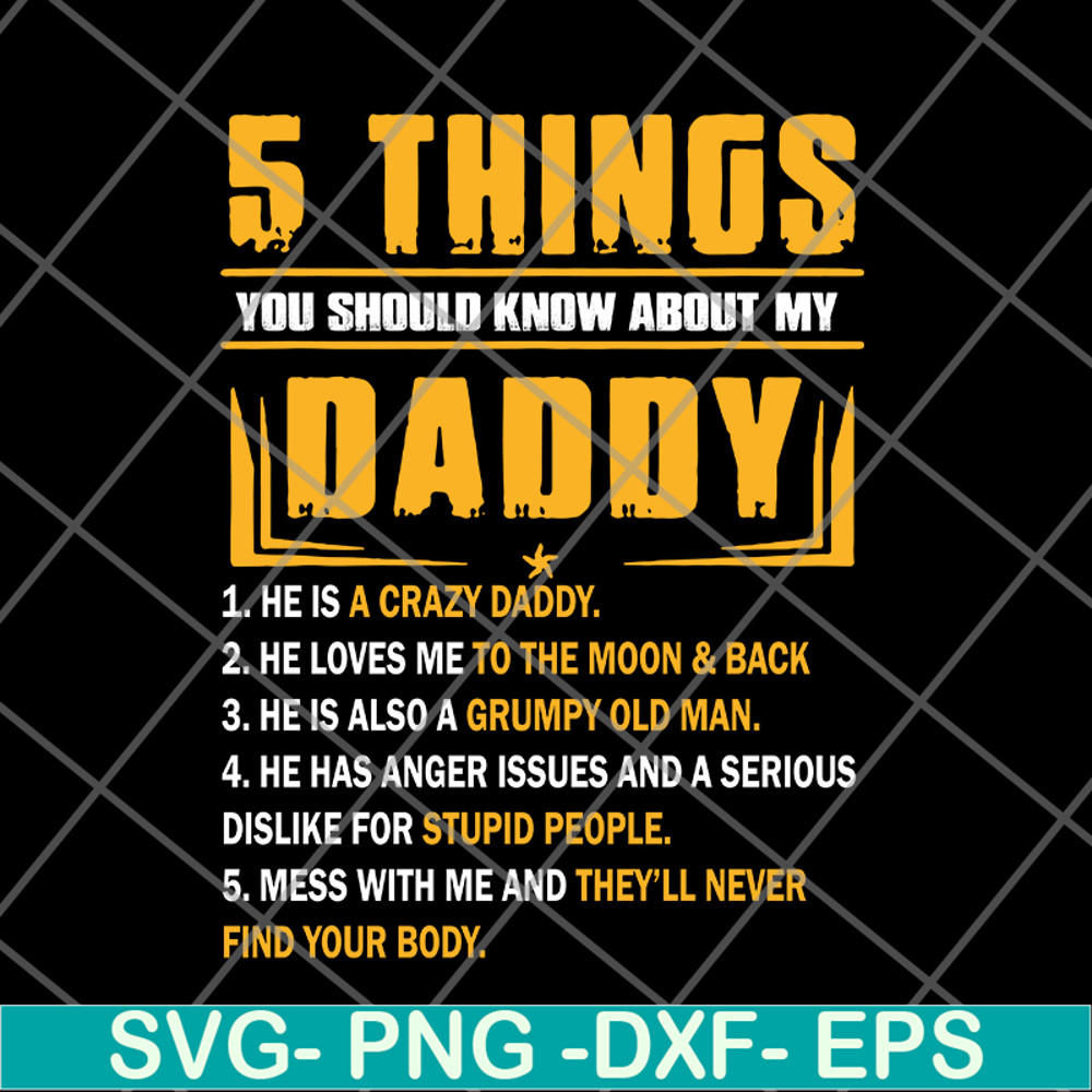 FTD09062116-5 Things You Should Know About My Daddy Father’s Day svg, png, dxf, eps digital file FTD09062116.jpg