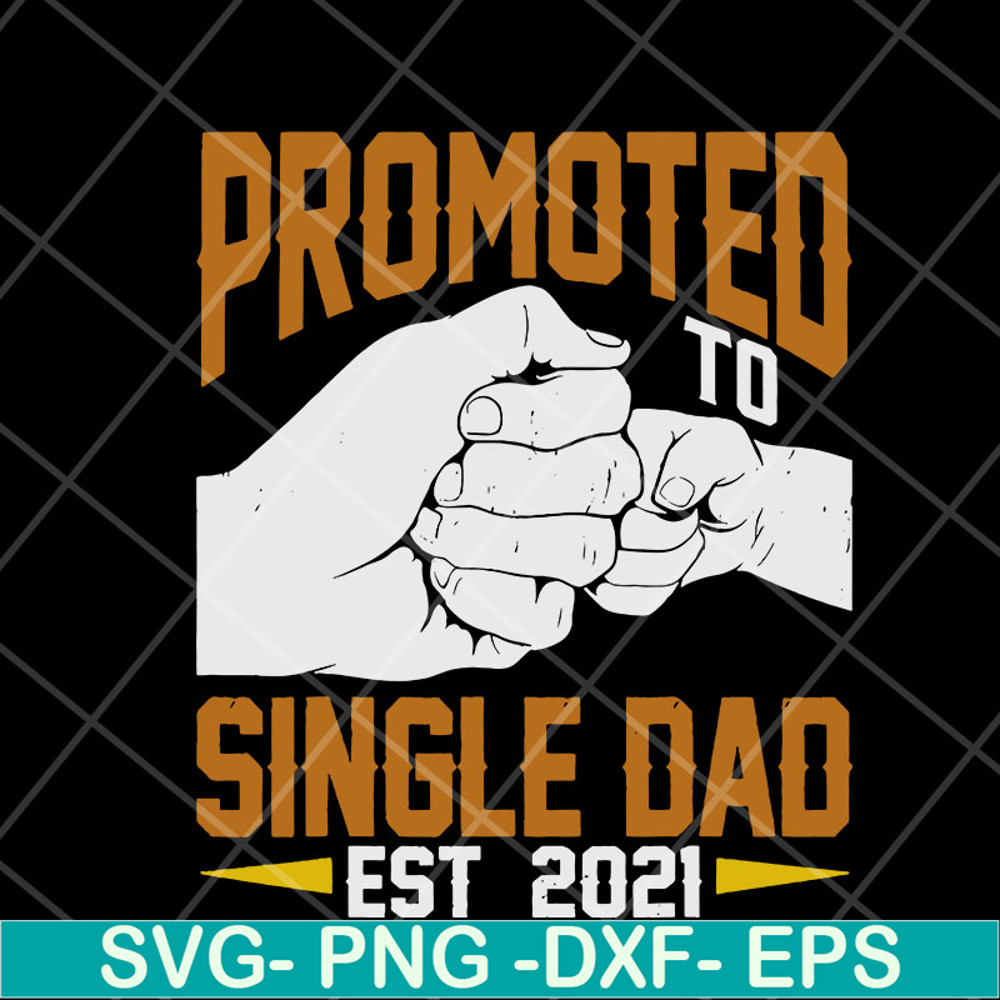 FTD10052103-promoted single dad svg, png, dxf, eps digital file FTD10052103.jpg