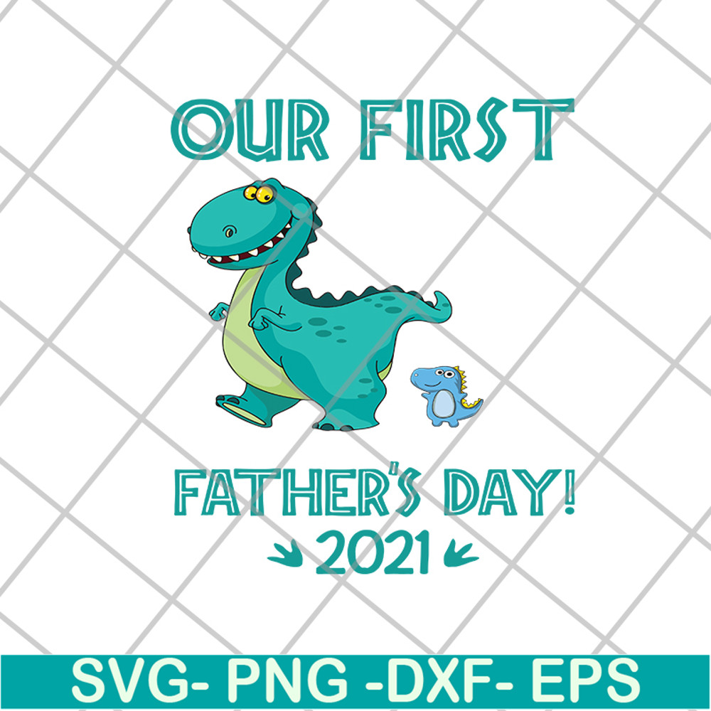 FTD10062109-Our First Father‘s Day Daddysaurus svg, png, dxf, eps digital file FTD10062109.jpg