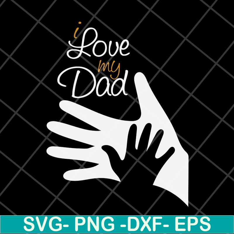 FTD11052110-i-love-my-dad svg, png, dxf, eps digital file FTD11052110.jpg