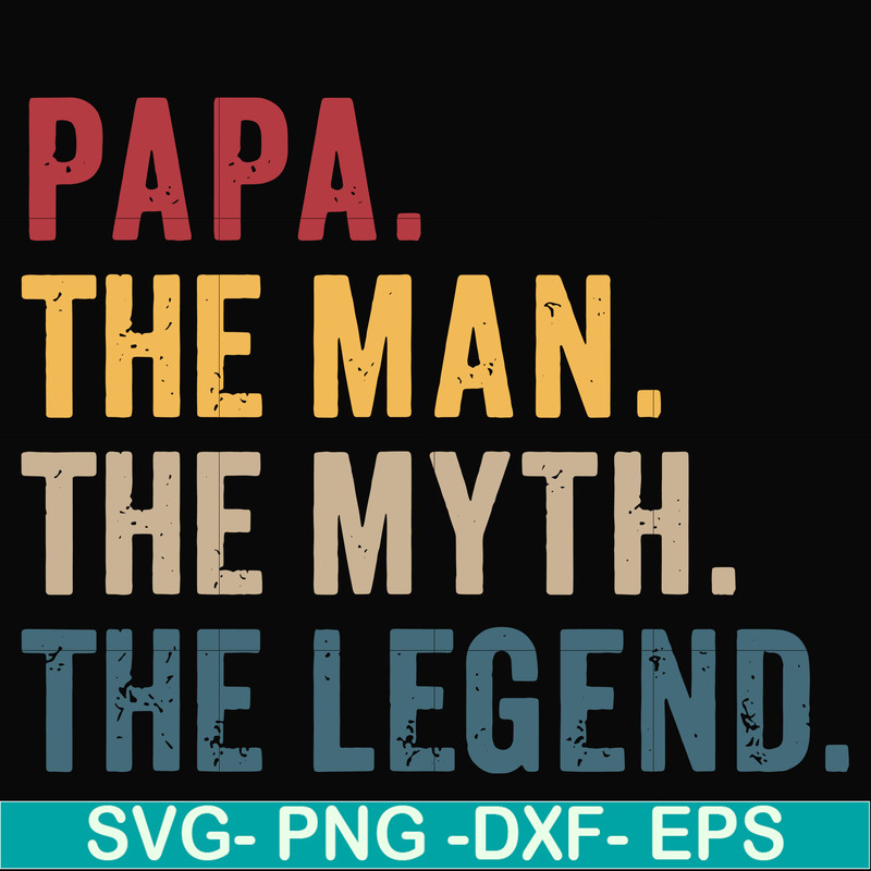 FTD129-Papa the man, the myth, the legend svg, png, dxf, eps, digital file FTD129.jpg
