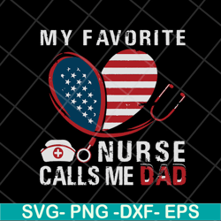 my favorite nurse calls me dad svg, png, dxf, eps digital file ftd13052127