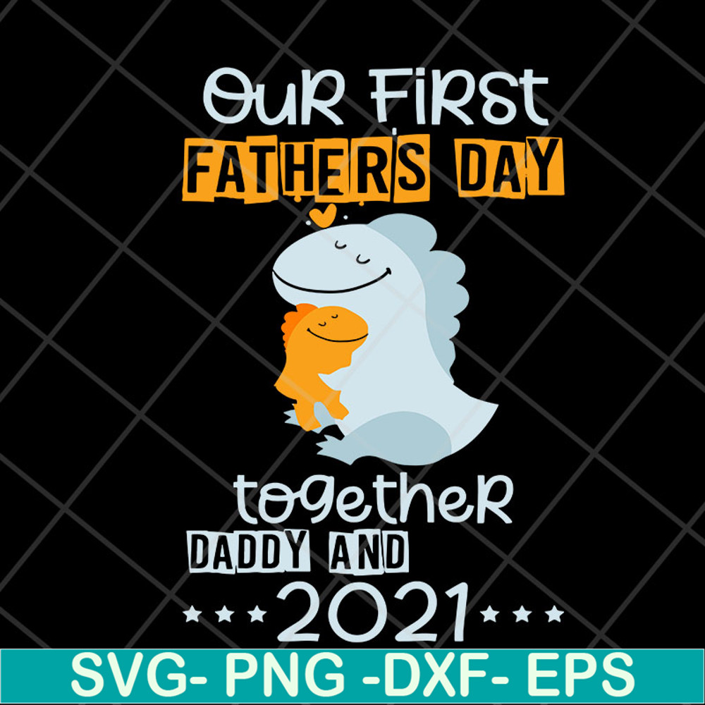 FTD13052134- Our First Father’s Day Together svg, png, dxf, eps digital file FTD13052134.jpg
