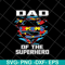 FTD15052102-dad of the superhero svg, png, dxf, eps digital file FTD15052102.jpg