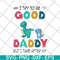 FTD24052112-I try to be good but i take after my daddy svg, png, dxf, eps digital file FTD24052112.jpg