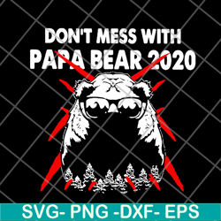 dont mess with papa svg, png, dxf, eps digital file ftd24052119