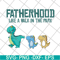 FTD26052104-Fatherhood like a walk in the park svg, png, dxf, eps digital file FTD26052104.jpg
