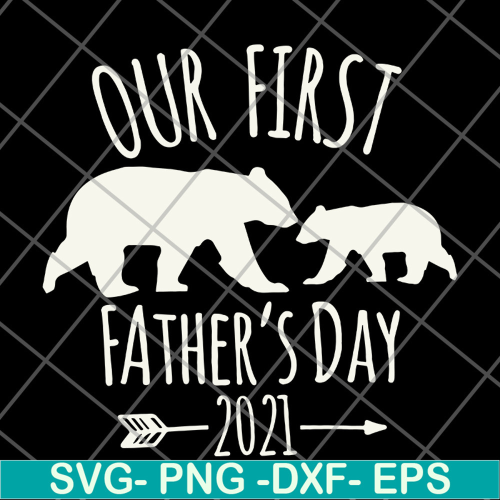 FTD26052106-Our First Fathers Day 2021 svg, png, dxf, eps digital file FTD26052106.jpg