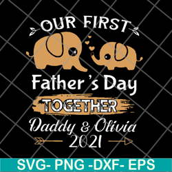 our first father's day together svg, png, dxf, eps digital file ftd26052113