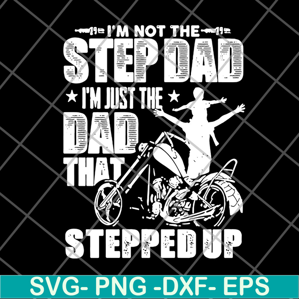 FTD27052108- i'm not the step dad svg, png, dxf, eps digital file FTD27052108.jpg