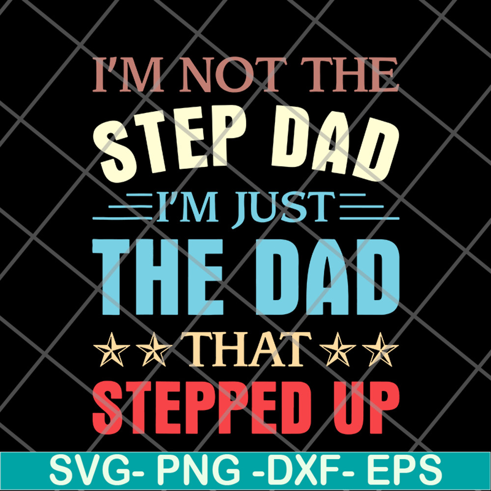FTD27052109-Im Not The Step Dad svg, png, dxf, eps digital file FTD27052109.jpg