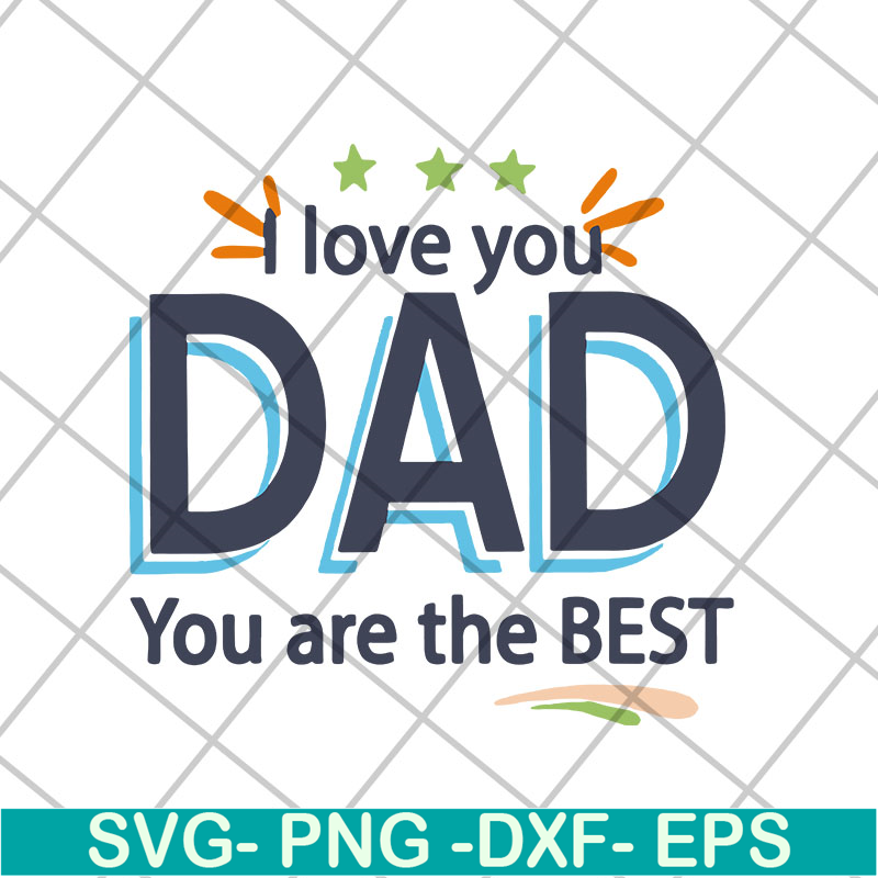 FTD28042122-I love you dad you are the best svg, Fathers day svg, png, dxf, eps digital file FTD28042122.jpg