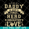 FTD28052117-Dad A Son's First Hero A Daughter's First Love svg, png, dxf, eps digital file FTD28052117.jpg
