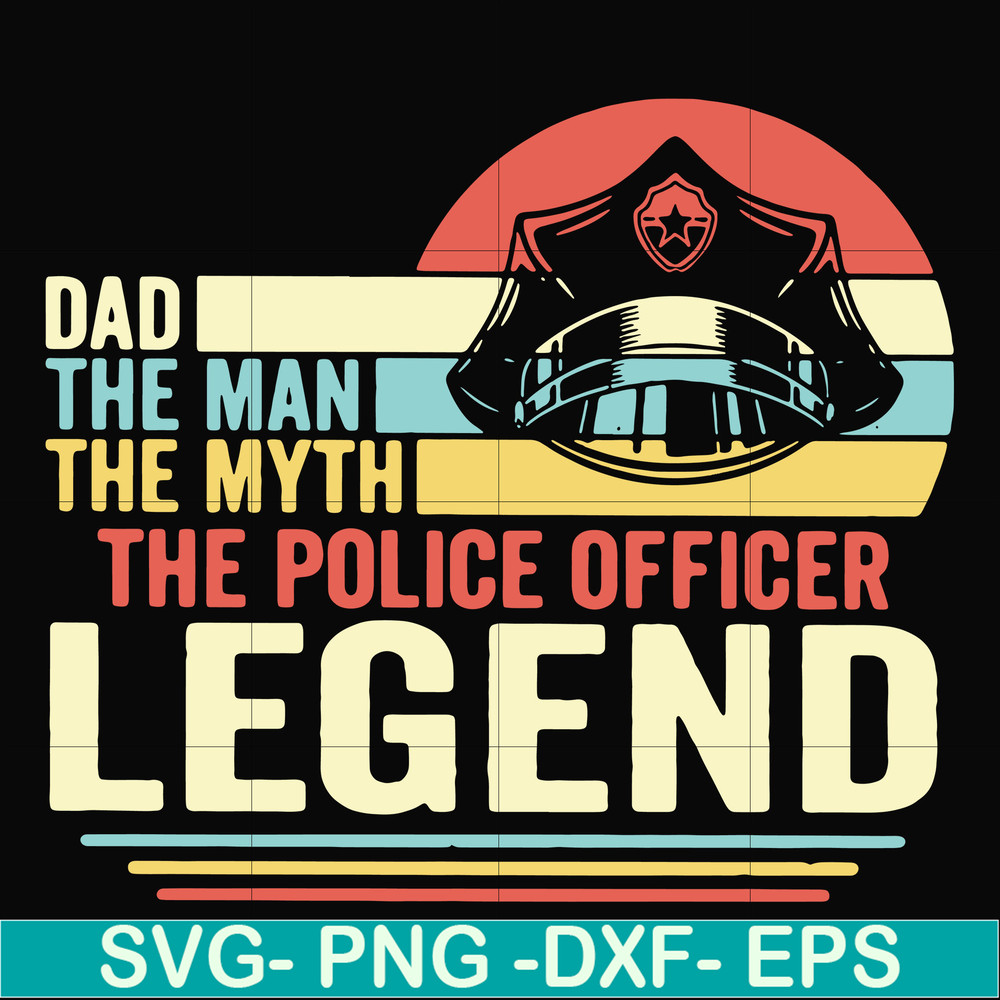 FTD37-Dad the man the myth the police officer legend svg, png, dxf, eps, digital file FTD37.jpg