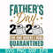 FTD4-father day 2020 the one where i was quarantined svg, png, dxf, eps, digital file FTD4.jpg