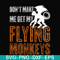 HLW0007-dont make me get my flying monkeys svg, halloween svg, png, dxf, eps digital file HLW0007.jpg